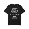 ALTRD — "Start Digging in Your Bible Twin" Scripture T Shirt