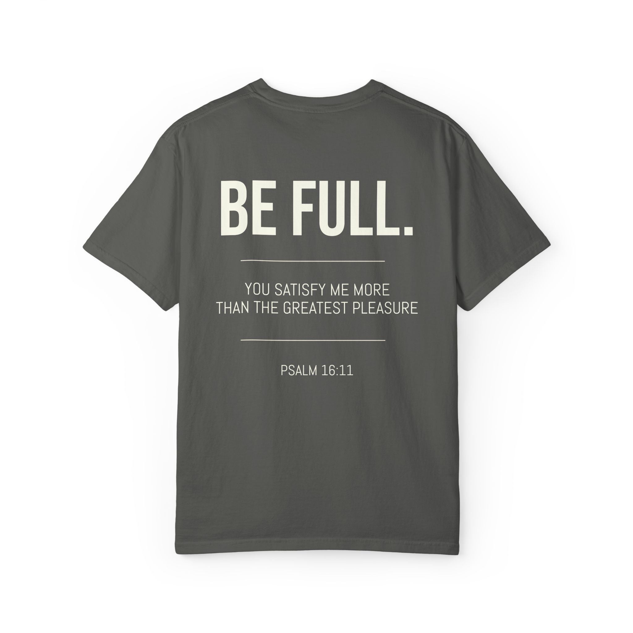 ALTRD- Be Full- Psalm 16:11 Christian T Shirt